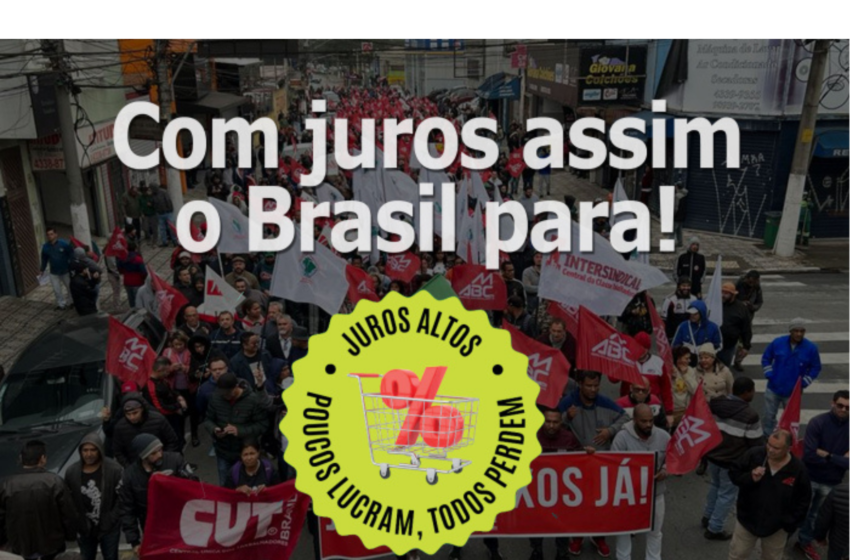  CUT e centrais protestam contra os juros altos nesta terça (20)