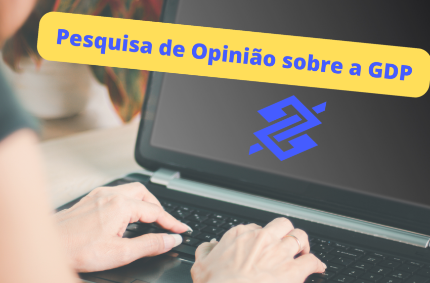  Participe da pesquisa sobre GDP do Banco do Brasil